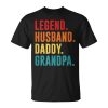 Legend Husband Daddy Grandpa Best Fathers Day Surprise Dad Unisex Unisex T-Shirt