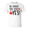 Lovely Funny He Asked She Said Yes Married Gift Unisex Unisex T-Shirt