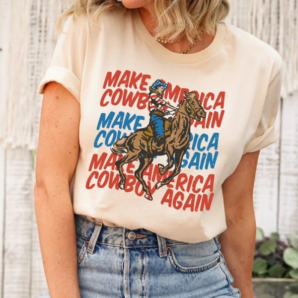 Make America Cowboy Again Western 4th Of July Cowboy Country Shirt ETS1078