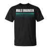 Male Engineer Funny Couple Engineer Unisex Unisex T-Shirt