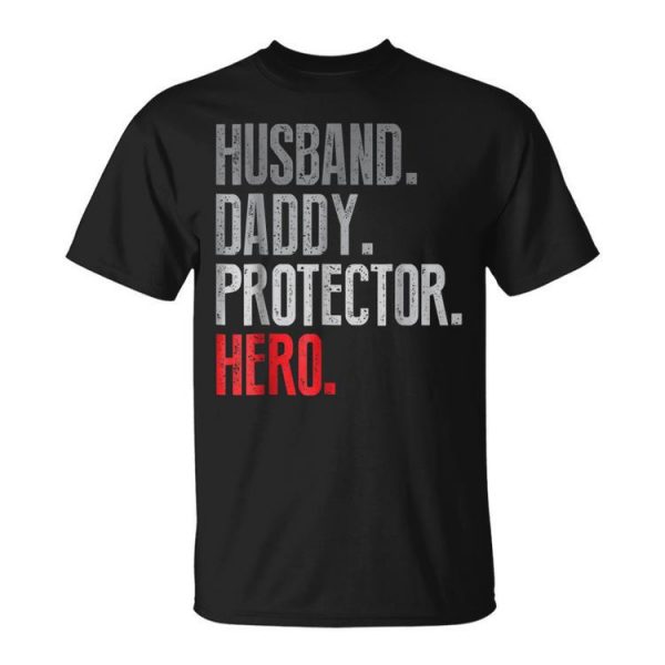 Mens Husband Daddy Protector Hero Fathers Day Gift Unisex Unisex T-Shirt