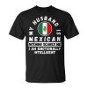 Mexican Husband Mexico Heritage Flag Funny Design For Wife Gift For Women Unisex Unisex T-Shirt