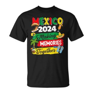 Mexico 2024 Making Memories Together Mexican Summer Unisex T-Shirt