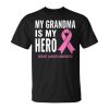 My Grandma Is My Hero Breast Cancer Support Unisex Unisex T-Shirt