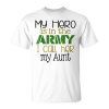 My Hero Is In The Army I Call Her My Aunt Unisex Unisex T-Shirt