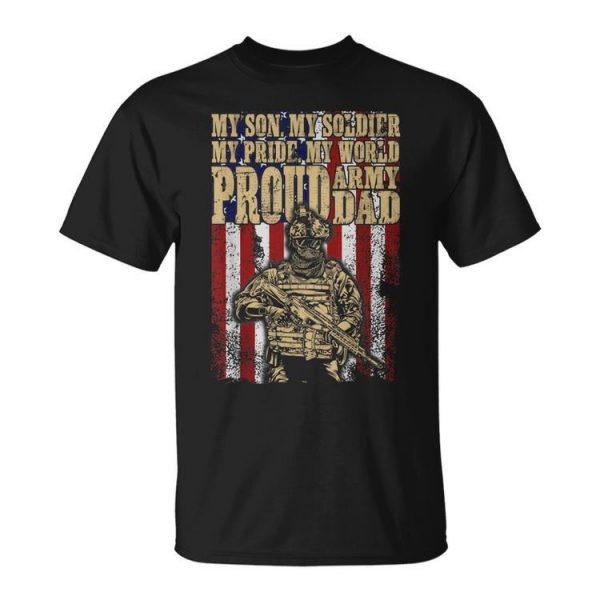 My Son Is A Soldier Hero Proud Army Dad Us Military Father Unisex Unisex T-Shirt