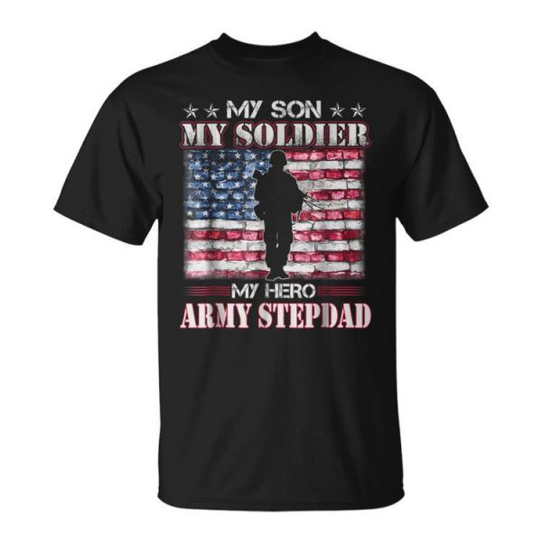 My Son My Soldier My Hero Army Stepdad Father Day Unisex Unisex T-Shirt