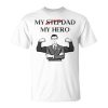 My Stepdad Is My Hero Step Dad Unisex Unisex T-Shirt