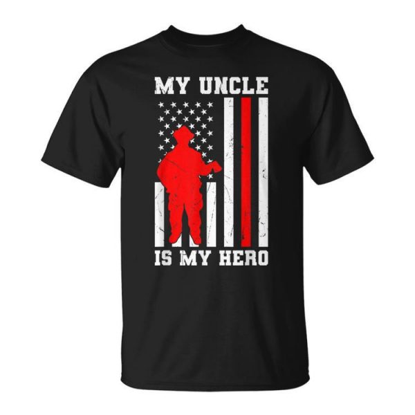 My Uncle Is My Hero Firefighter Thin Red Line Flag Unisex Unisex T-Shirt