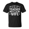 My Wife Teacher Husband Of A Teacher Teachers Husband Gift For Mens Gift For Women Unisex Unisex T-Shirt