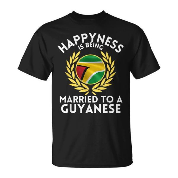 Outfit Happyness Is Being Married To A Guyanese Unisex T-Shirt