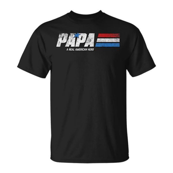 Papa A Real American Hero American Dad Us 4Th Of July Unisex Unisex T-Shirt