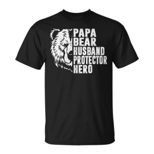 Papa Bear Husband Protector Hero Funny Dad Fathers Day Gift For Mens Unisex Unisex T-Shirt