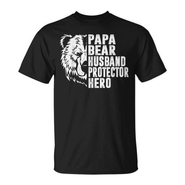 Papa Bear Husband Protector Hero Funny Dad Fathers Day Gift For Mens Unisex Unisex T-Shirt