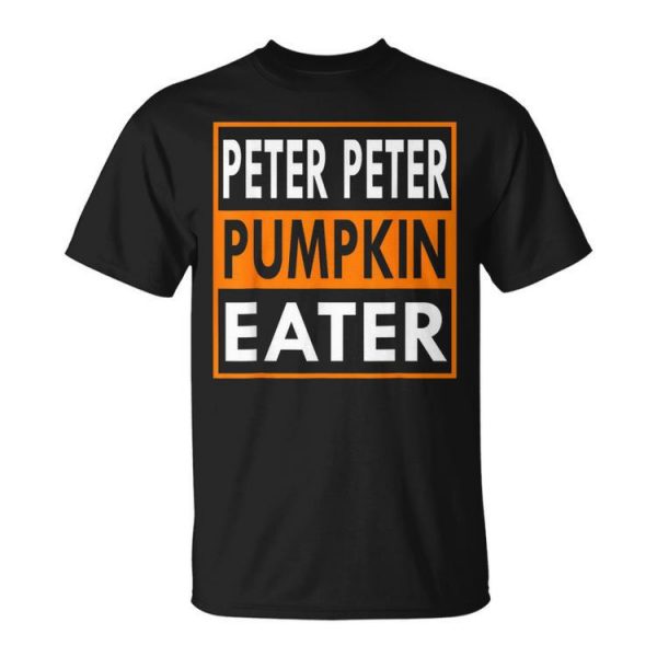 Peter Pumpkin Costume Eater For Couples Matching Halloween Unisex T-Shirt