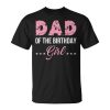 Pink Dad Of The Birthday Girl From Wife Daughter Baby Girl Unisex Unisex T-Shirt