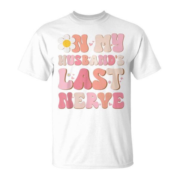 Pinky Retro On My Husbands Last Nerve Groovy Unisex Unisex T-Shirt