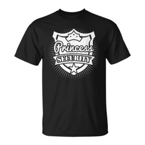 Princess Security Daddy Girls Protector Kids Father Present Unisex Unisex T-Shirt