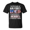 Proud Air Force Dad Raised Mine Hero Patriotic American Gift Gift For Mens Unisex Unisex T-Shirt