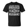 Proud Teacher Husband Of A Teacher Teachers Husband Gift For Mens Gift For Women Unisex Unisex T-Shirt