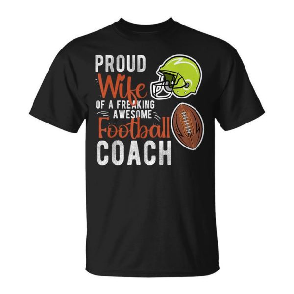 Proud Wife Of A Football Coach Wife Football Coach's Wife Unisex T-Shirt