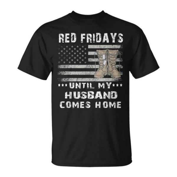 Red Fridays Until My Husband Comes Home Usa Flag Military Unisex Unisex T-Shirt