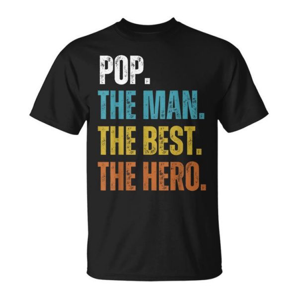 Retro Pop The Man The Best The Hero Father's Day Grandpa Dad Unisex T-Shirt