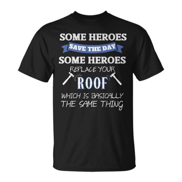 Roofing Hero For Licensed General Contractor Unisex T-Shirt