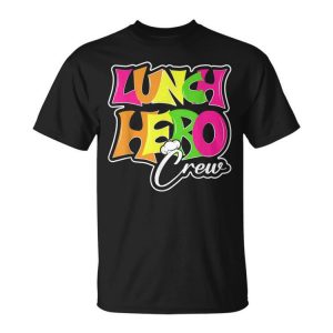 School Lunch Hero Squad Funny Cafeteria Workers Crew Lady Unisex Unisex T-Shirt