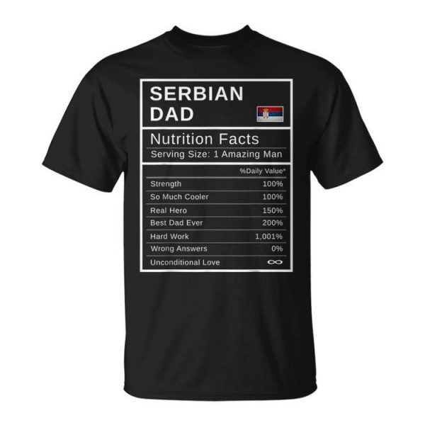 Serbian Dad Nutrition Facts Fathers Day Hero Gift Unisex Unisex T-Shirt