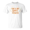 She's My Sweet Potato I Yam Thanksgiving Matching Couple Set Unisex T-Shirt