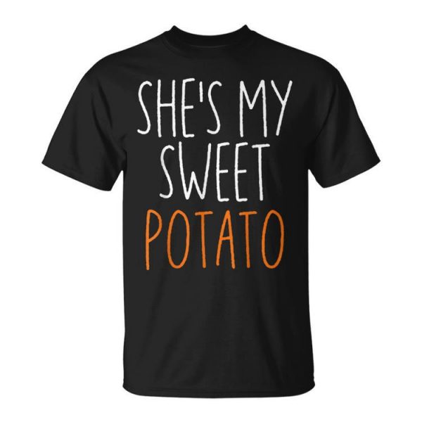 She's My Sweet Potato Yes I Yam Set Couples Thanksgiving Unisex T-Shirt