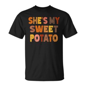 Shes My Sweet Potatoes I Yam Too Thanksgiving Couples Unisex T-Shirt