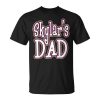 Skylars Dad Fathers Day Gag Husband Him Unisex T-Shirt