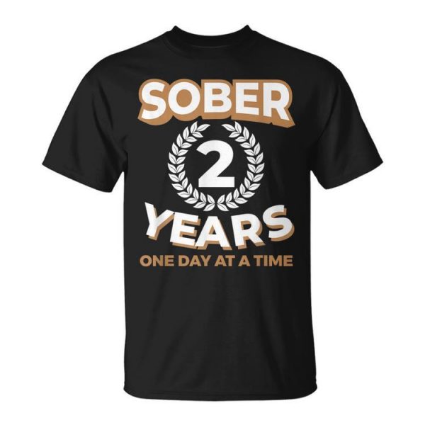 Sobriety Sober 2 Years Two Years Anniversary Unisex Unisex T-Shirt