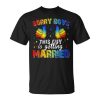 Sorry Boys This Guy Is Getting Married Lgbt Gay Pride Unisex T-Shirt