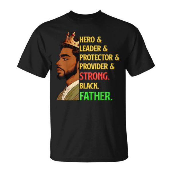 Strong Black Father Hero Leader Afro African Father's Day Unisex T-Shirt