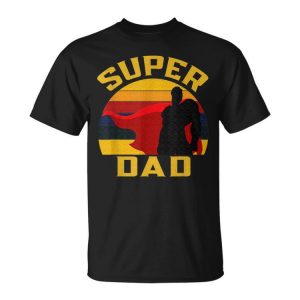 Super Dad Father Superhero And Best Husband Fathers Day Gift For Mens Unisex Unisex T-Shirt