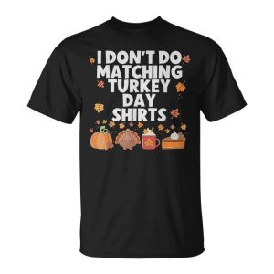 Thanksgiving Couple I Don't Do Matching Turkey Day Unisex T-Shirt