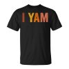 Thanksgiving Matching Couples She's My Sweet Potato I Yam Unisex T-Shirt