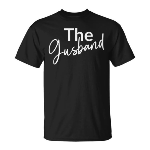 The Gusband Gay Husband Relationship Friends Funny Saying Gift For Women Unisex Unisex T-Shirt