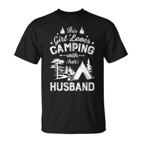 This Girl Loves Camping With Her Husband Gifts Camper Wife Unisex Unisex T-Shirt