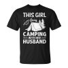 This Girl Loves Camping With Her Husband Outdoor Travel Unisex Unisex T-Shirt