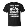 This Is What An Awesome Husband Looks Like Gift Unisex Unisex T-Shirt