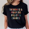 Thoughts And Prayers Policy Change Protect Our Children Gun Laws Tee ETS1072