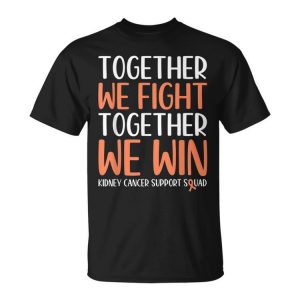 Together We Win Kidney Cancer Support Squad Unisex Unisex T-Shirt