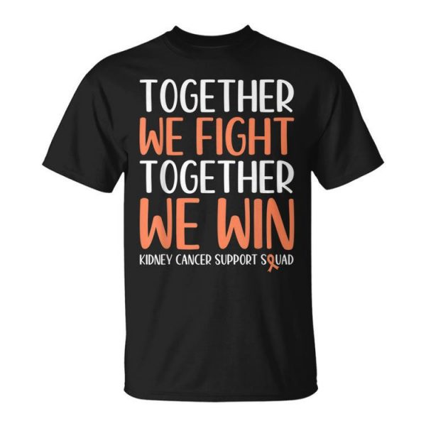 Together We Win Kidney Cancer Support Squad Unisex Unisex T-Shirt