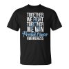 Together We Win Prostate Cancer Awareness Unisex Unisex T-Shirt