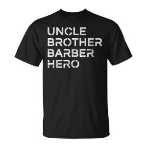 Uncle Brother Barber Hero Inspirational Uncle Unisex Unisex T-Shirt