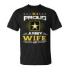 Us Army Proud Us Army Wife Military Veteran Pride Unisex Unisex T-Shirt